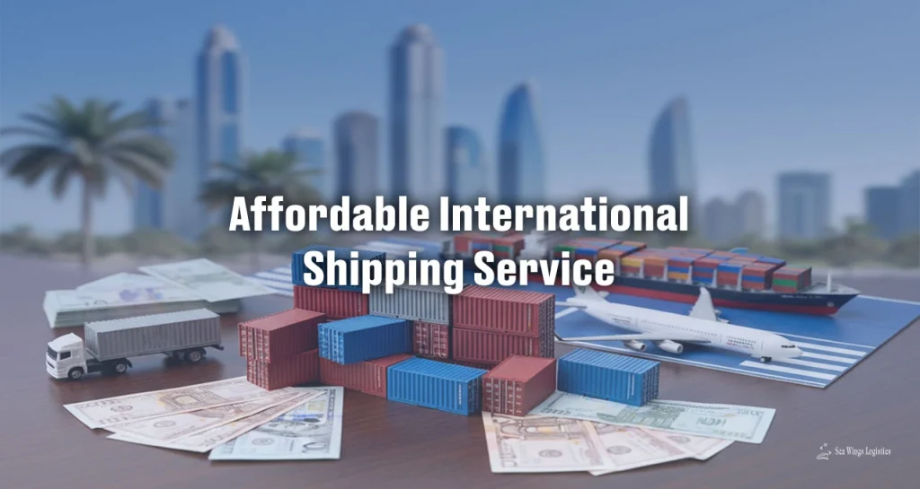 Affordable International Shipping in Dubai, UAE | Sea Wings Logistics LLC