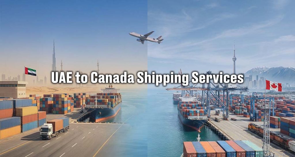 Dubai, UAE to Canada Shipping Services | Sea Wings Logistics LLC