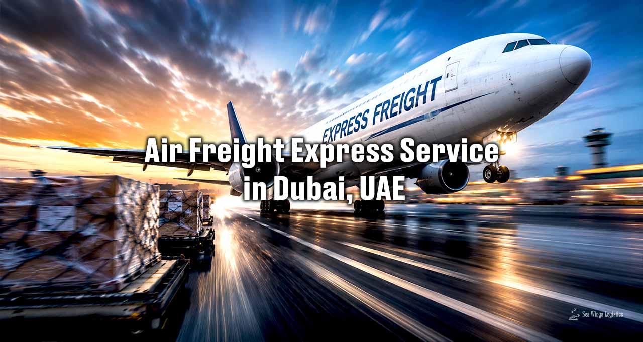 Air Freight Express Service in Dubai, UAE | Sea Wings Logistics LLC
