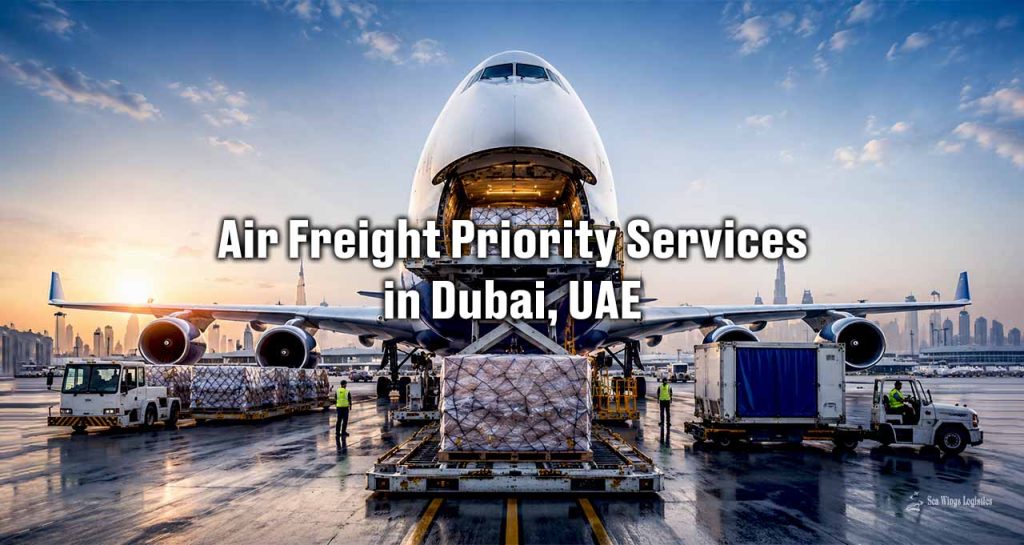 Air Freight Priority Services in Dubai, UAE | Sea Wings