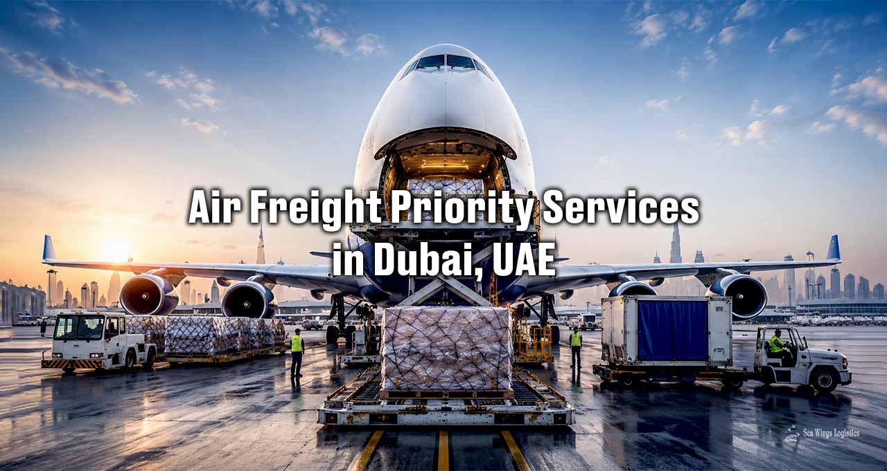Air Freight Priority Services in Dubai, UAE | Sea Wings