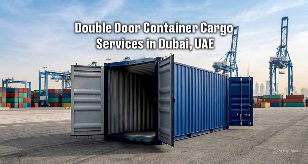 Double Door Container Cargo Services in Dubai, UAE | Sea Wings Logistics LLC