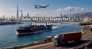 Dubai, UAE to Los Angeles Port Shipping Services | Sea Wings Logistics LLC