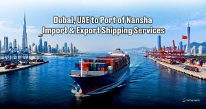 Dubai to Port of Nansha Shipping Services | Sea Wings